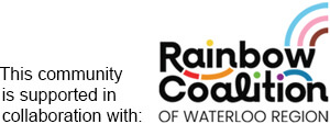 This community is supported in collaboration with the Rainbow Coalition of Waterloo Region
